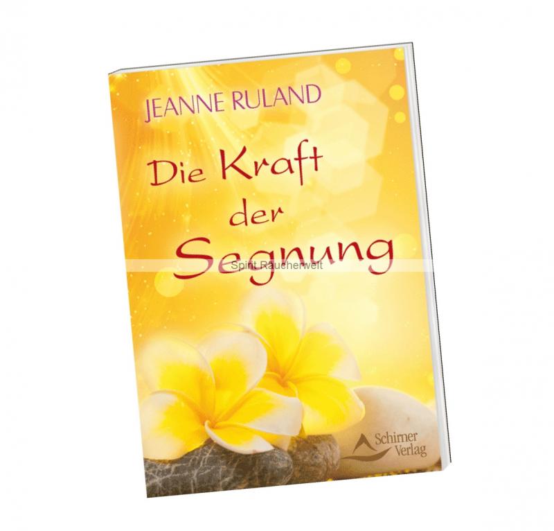 Die Kraft der Segnung - von Jeanne Ruland