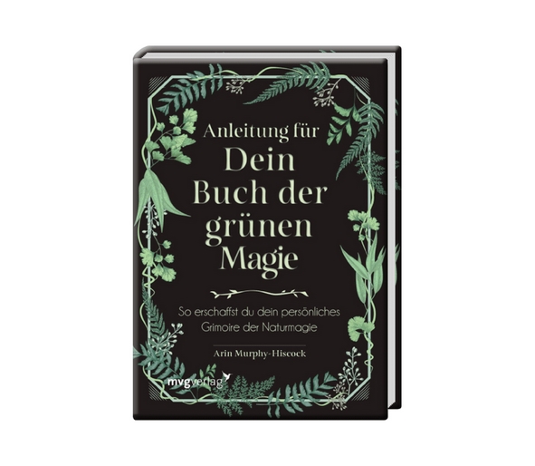 Dein Buch der grünen Magie | Arin Murphy-Hiscock